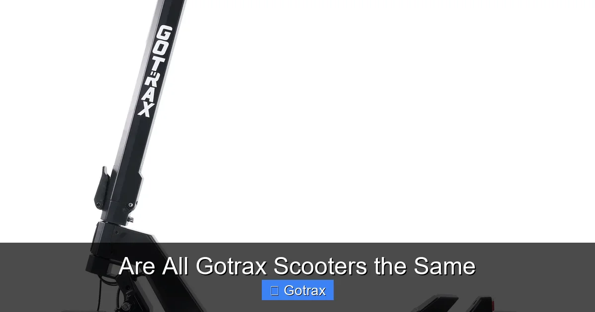 Are All Gotrax Scooters the Same