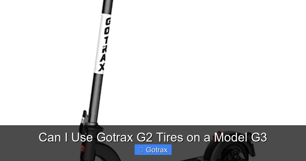 Can I Use Gotrax G2 Tires on a Model G3