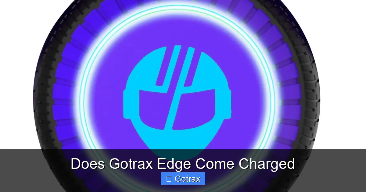 Does Gotrax Edge Come Charged