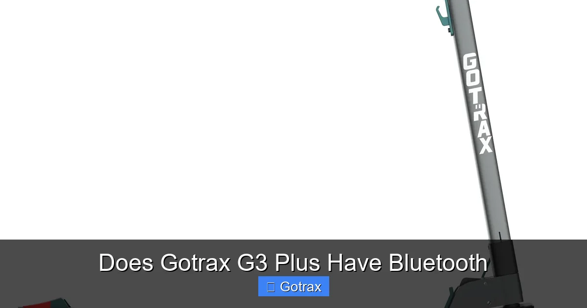 Does Gotrax G3 Plus Have Bluetooth