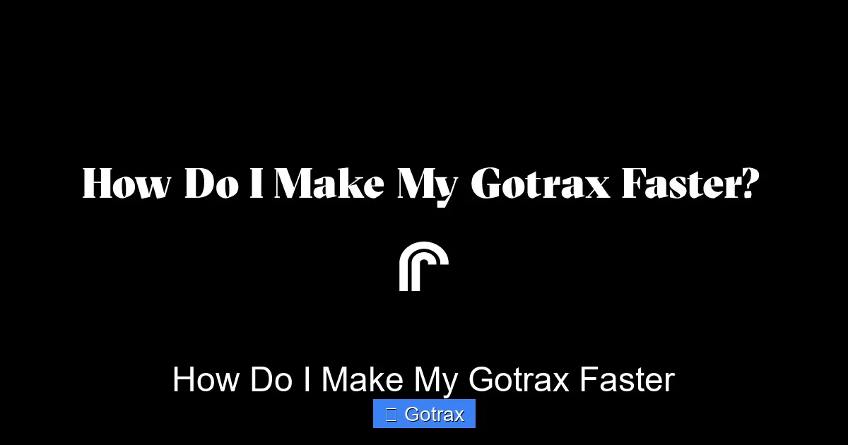 How Do I Make My Gotrax Faster