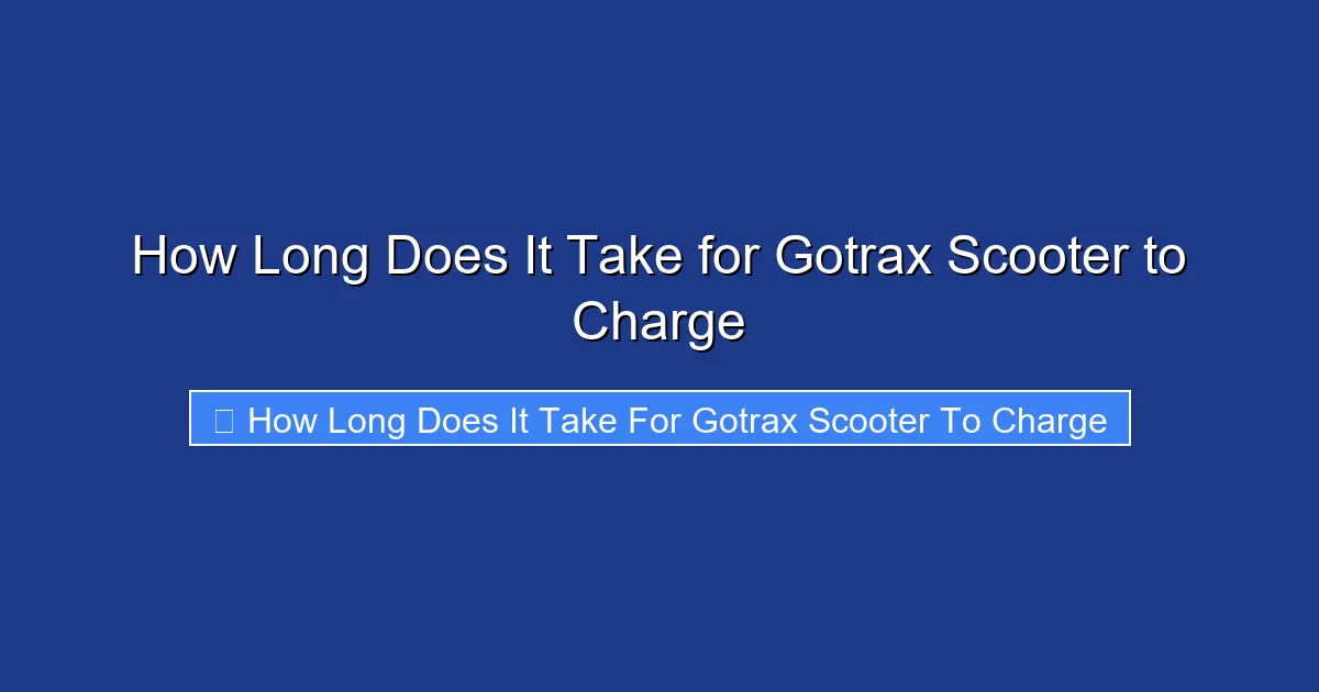 How Long Does It Take for Gotrax Scooter to Charge