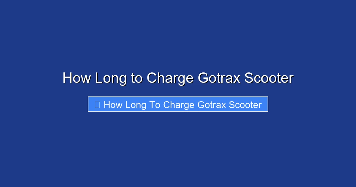 How Long to Charge Gotrax Scooter