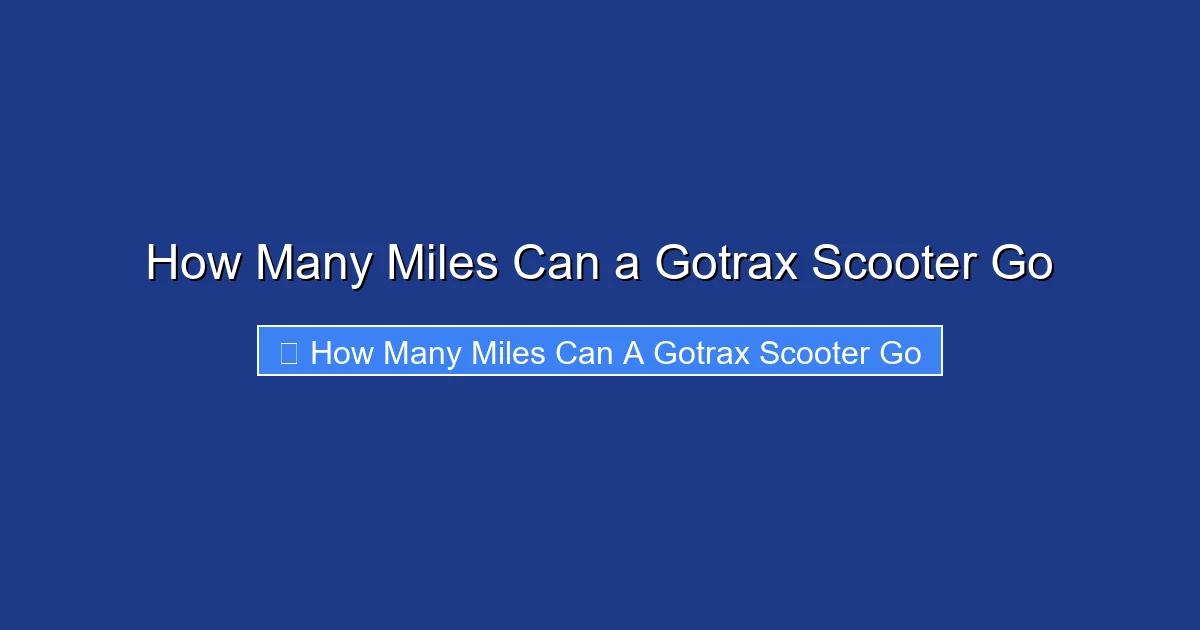 How Many Miles Can a Gotrax Scooter Go