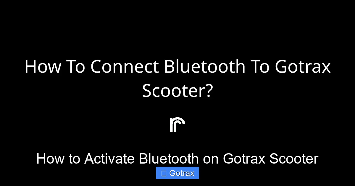 How to Activate Bluetooth on Gotrax Scooter