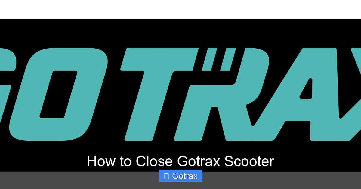 How to Close Gotrax Scooter