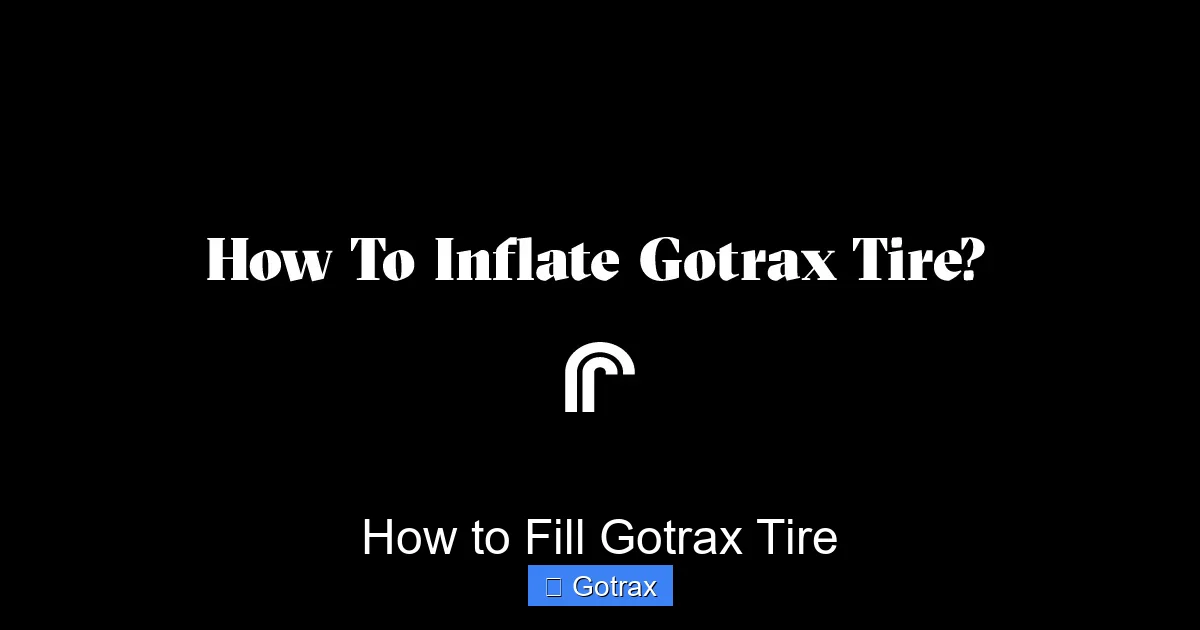How to Fill Gotrax Tire
