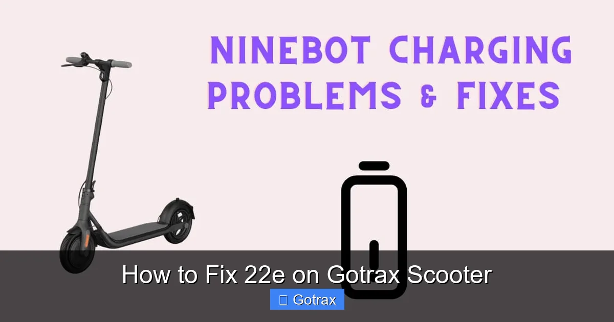 How to Fix 22e on Gotrax Scooter