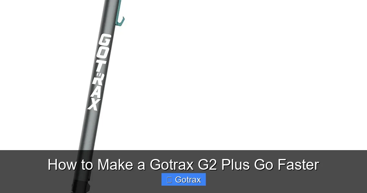 How to Make a Gotrax G2 Plus Go Faster