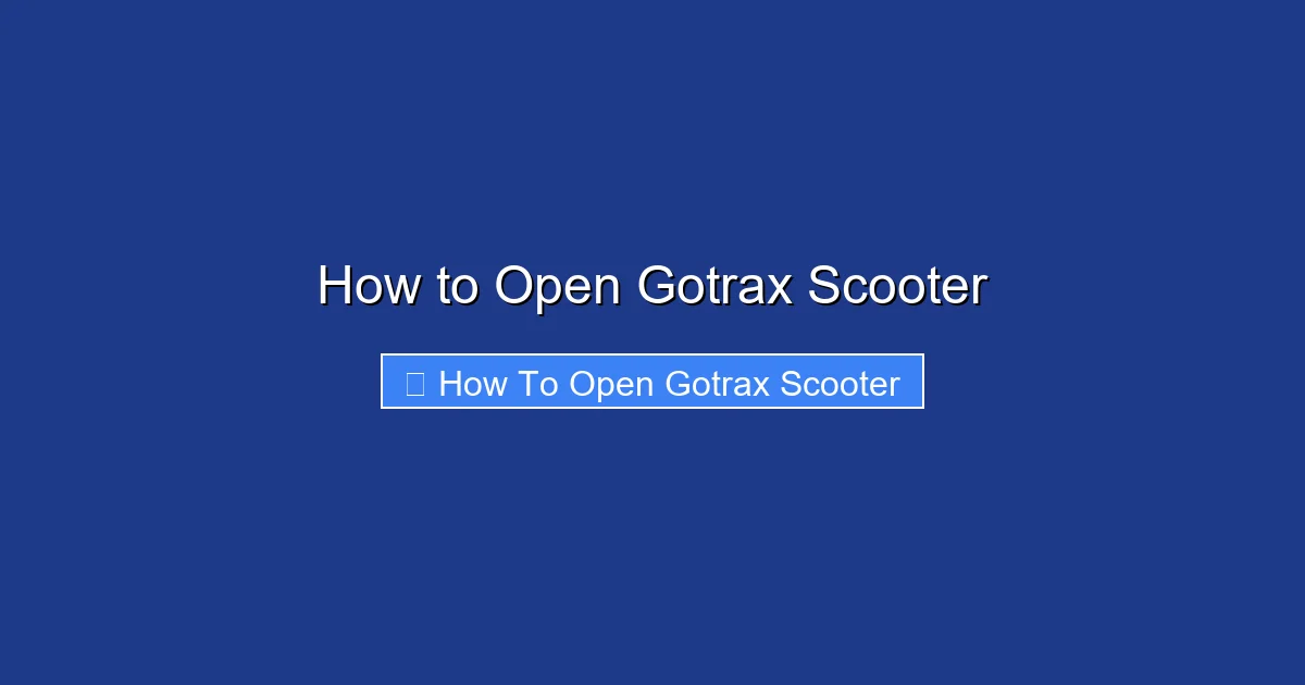 How to Open Gotrax Scooter