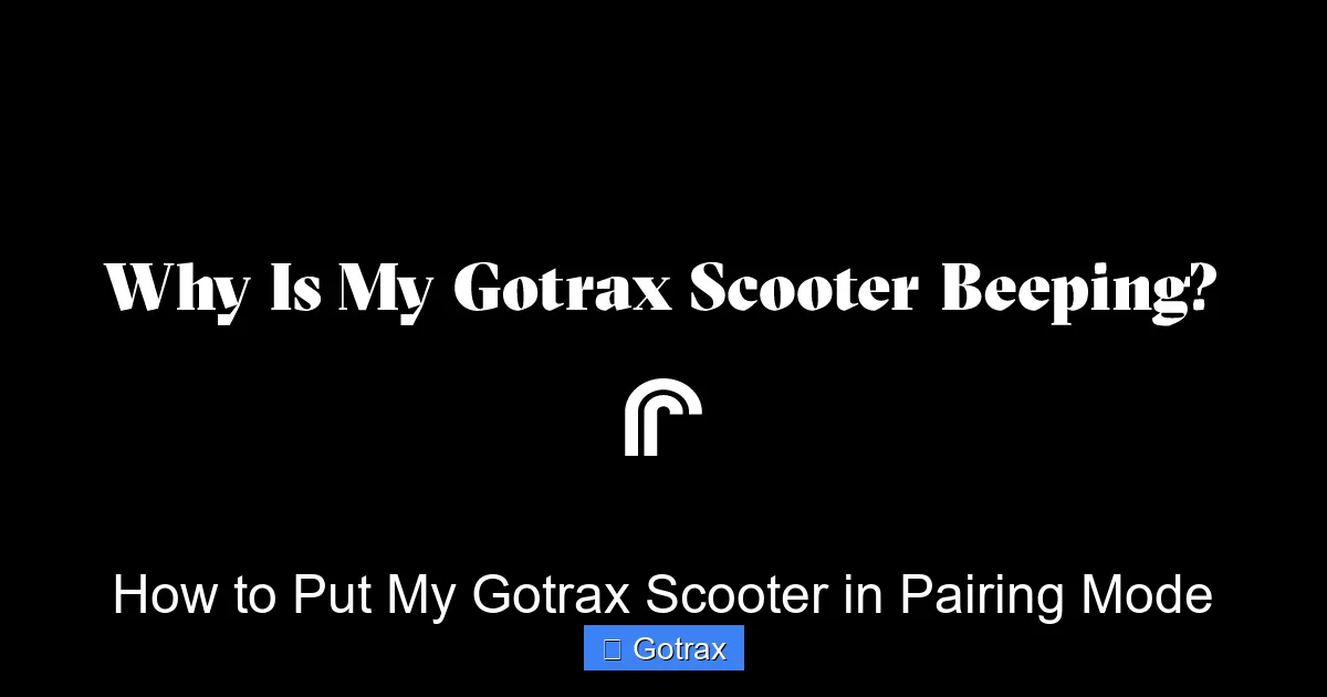 How to Put My Gotrax Scooter in Pairing Mode