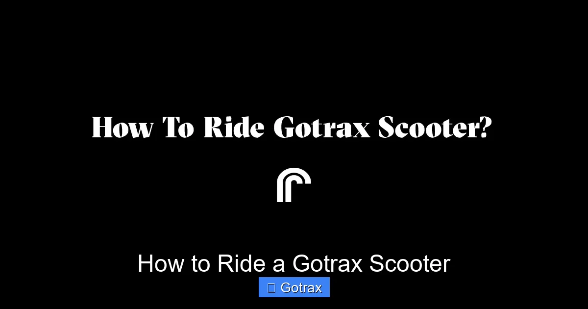 How to Ride a Gotrax Scooter