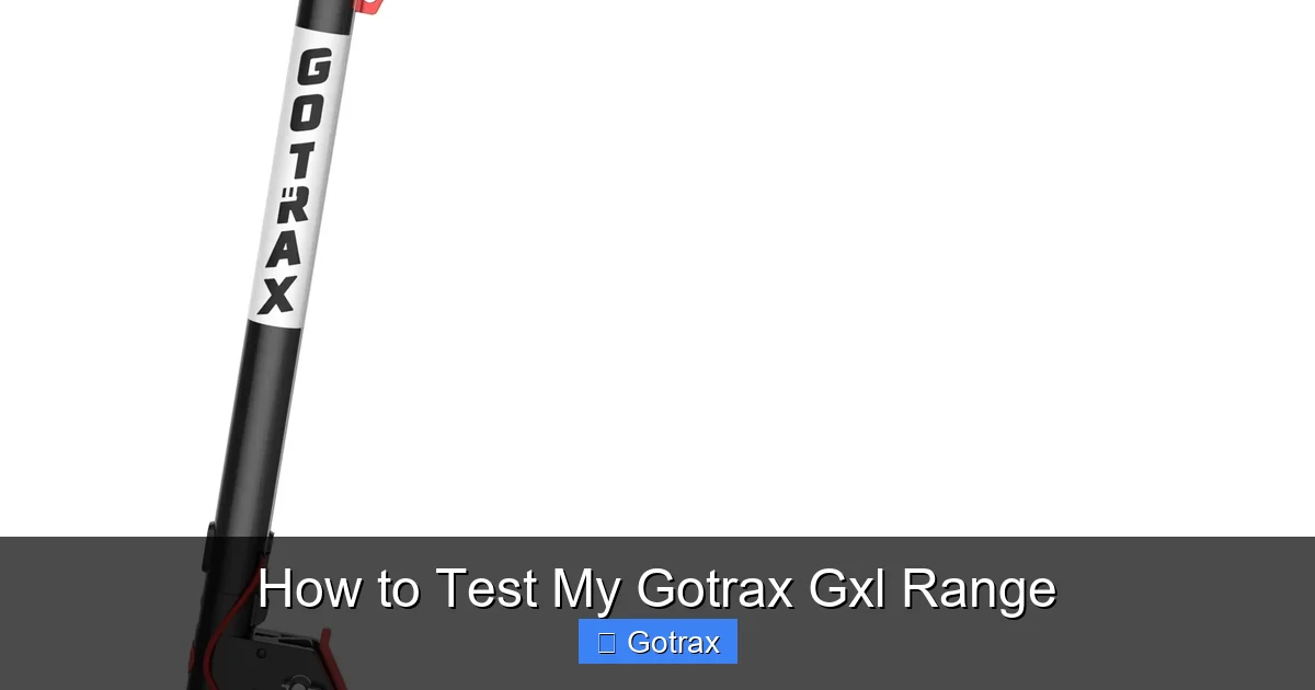 How to Test My Gotrax Gxl Range
