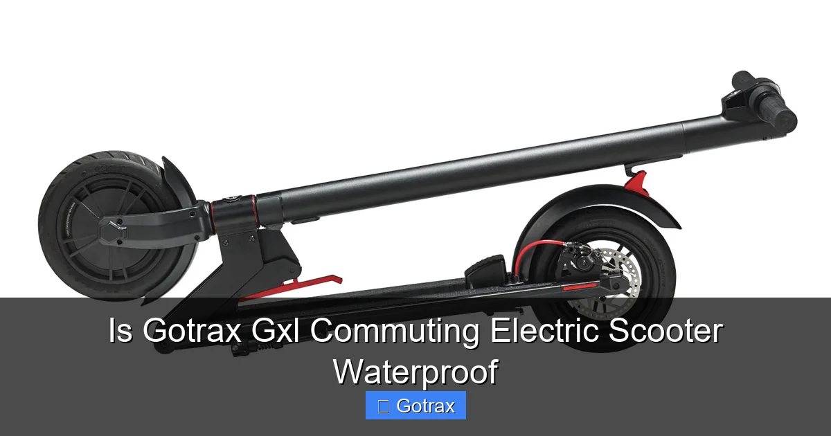 Is Gotrax Gxl Commuting Electric Scooter Waterproof