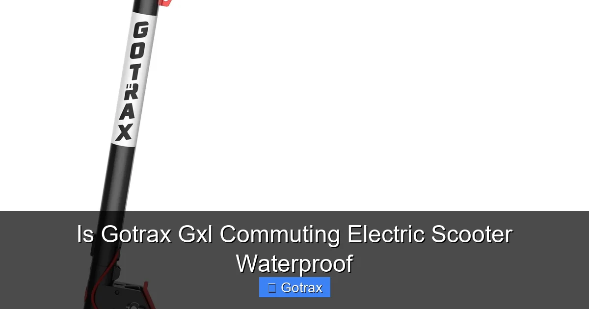 Is Gotrax Gxl Commuting Electric Scooter Waterproof