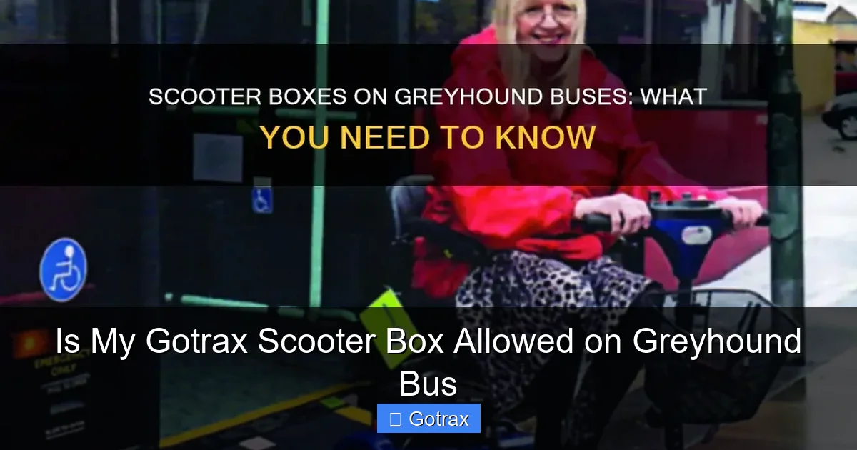 Is My Gotrax Scooter Box Allowed on Greyhound Bus