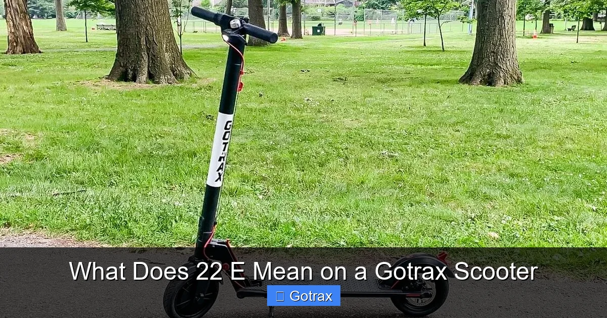 What Does 22 E Mean on a Gotrax Scooter