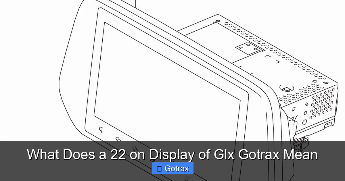 What Does a 22 on Display of Glx Gotrax Mean
