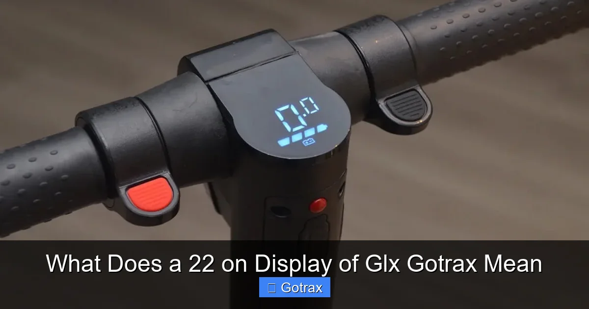 What Does a 22 on Display of Glx Gotrax Mean