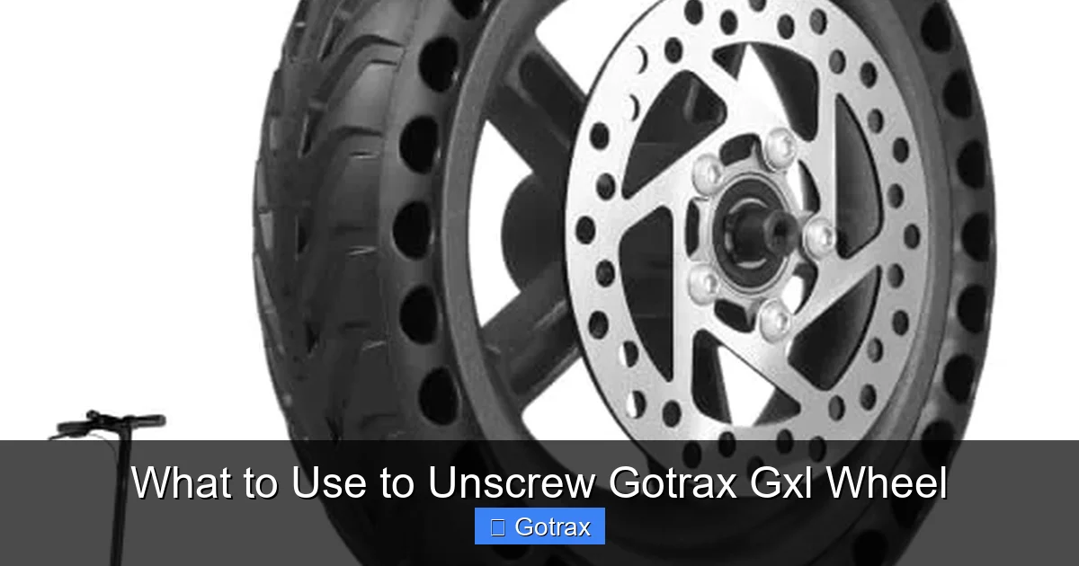 What to Use to Unscrew Gotrax Gxl Wheel