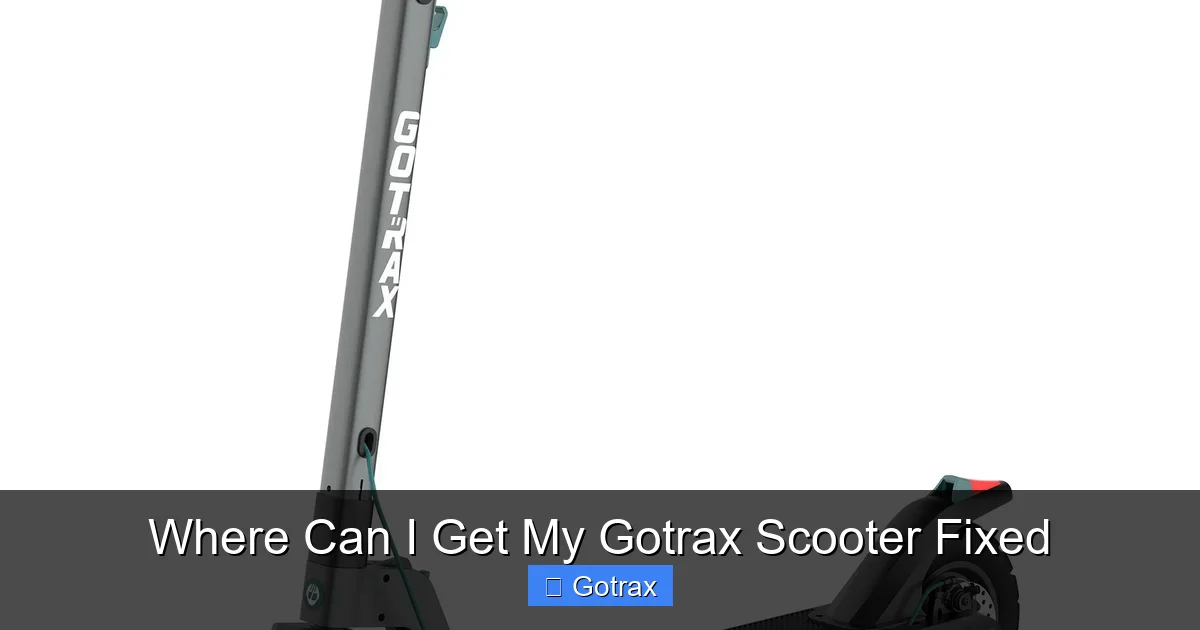 Where Can I Get My Gotrax Scooter Fixed